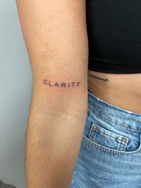 Clarity Tattoo, Script Tattoo, Tattoo Script, Tattoo Quotes, Body Art, Tattoos