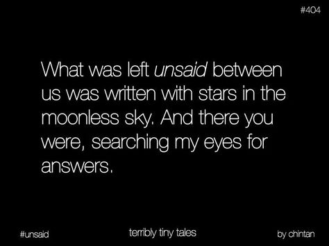 Left unsaid Tiny Tales Love, Terribly Tiny Tales, Scribble Stories, Scrawled Stories, Short Tales, Secret Stories, Tiny Stories, Scribbled Stories, My Life My Rules