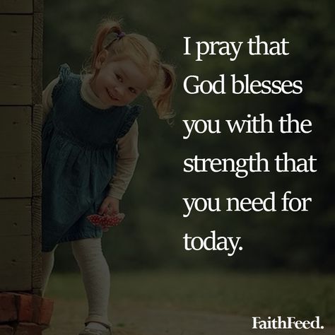 I pray that God blesses you with the strength that you need for today. I Prayed For You Today, Praying For Strength Quotes, Pray For Strength, Narrow Path, Lovely Quotes, Myself Status, Wallpaper Nature, Sharing Quotes, Lovely Quote