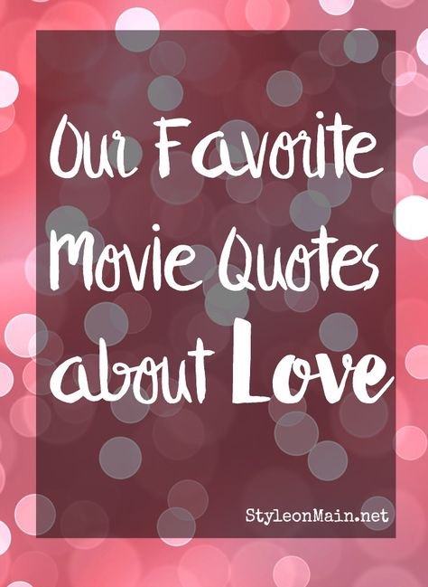 Our Favorite Movie Quotes About Love - Style on MainStyle on Main Movie Quotes About Love, Movie Quotes Love, Love Movie Quotes, Love Quotes From Movies, Romance Movies Quotes, Creative Valentines Day Ideas, Pop Culture Quotes, Matching Quotes, The Sweetest Thing Movie