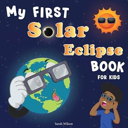 My First Solar Eclipse Book for Kids: The Ultimate Children's Facts on the Total Solar Eclipse (Astronomy, Space, Solar System) Eclipse For Kids, Eclipse Book, Moon And Earth, Space Solar System, Facts For Kids, Total Solar Eclipse, Book Of The Month, Book For Kids, Space And Astronomy