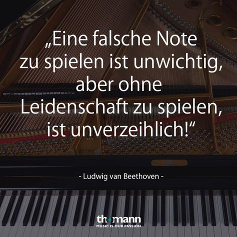 Musiker-Zitat: "Eine falsche Note zu spielen ist unwichtig, aber ohne Leidenschaft zu spielen ist unverzeihlich!" - Ludwig van Beethoven - Beautiful People Quotes, Musician Quotes, Ludwig Van Beethoven, Teaching Music, Music Teacher, People Quotes, Music Quotes, Picture Quotes, Words Of Wisdom