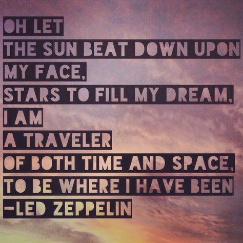 Led Zeppelin lyrics for Kashmir. Led Zeppelin Quotes Song Lyrics, Kashmir Led Zeppelin, Led Zeppelin Quotes, Classic Rock Lyrics, Led Zeppelin Lyrics, Rock Lyrics, Stars Space, Good Day Sunshine, Led Zep