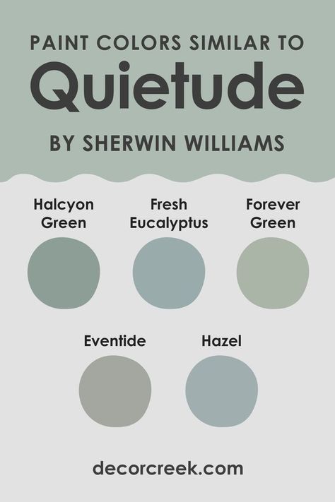 Colors Similar to Quietude SW-6212 by Sherwin Williams Sherwin Williams Eucalyptus Green, Eucalyptus Paint Color Sherwin Williams, Sherwin Williams Forever Green, Fresh Green Paint Colors, Sherwin Williams Eucalyptus, Sw Quietude Paint, Sw Eventide Paint, Sw Fresh Eucalyptus, Forever Green Sherwin Williams