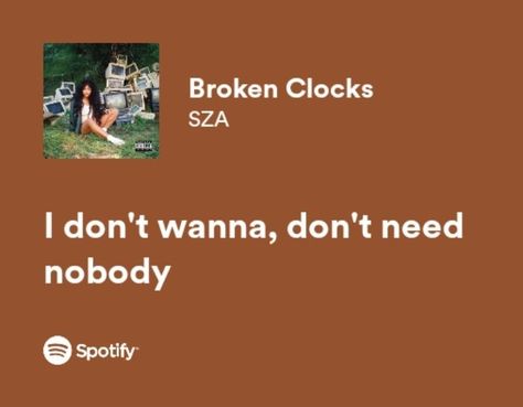 Sza Lyric Quotes, Broken Clocks Sza, Sza Spotify Lyrics, Sza Quotes, Sza Lyrics, Sza Songs, Music Widget, Song Qoutes, Real Lyrics