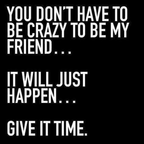 Friends E Cards, Crazy Quotes, Crazy Friends, Twisted Humor, Sarcastic Quotes, Funny Signs, Inspiring Quotes, Friends Quotes, Bones Funny