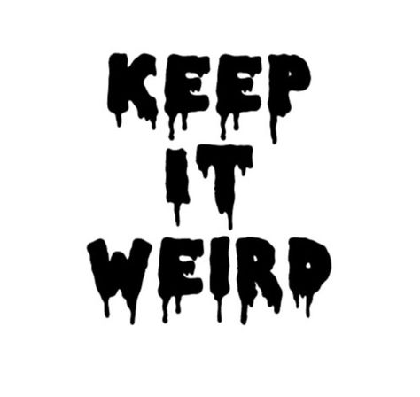 Keep It Weird Tattoo, Stay Weird Tattoo, Blake Core, Punk Tattoo Ideas, Punk Tattoo, Phrase Tattoos, Automatic Drawing, Henna Ideas, Weird Tattoos