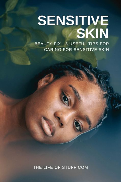 Beauty Fix - 3 Useful Tips For Caring For Sensitive Skin Skin Care For Dry Sensitive Skin, Irish Beauty, Buy Skincare, Sensitive Skin Care, Dry Sensitive Skin, Useful Tips, Normal Skin, Facial Cleansing, Facial Wash