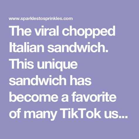 The viral chopped Italian sandwich. This unique sandwich has become a favorite of many TikTok users for its mouth-watering ingredients Chopped Subs, Chopped Italian Sandwich, Chopped Sandwich, Italian Sandwich Recipes, Lunch Meals, Italian Sandwich, Deli Sandwiches, Sub Sandwiches, Light Bites