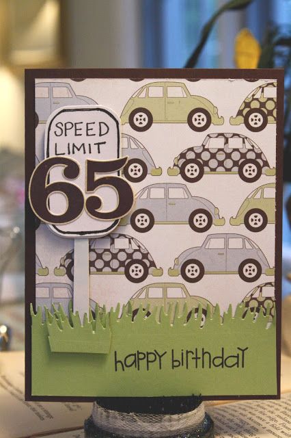 The Crafty Frugalista: Speed Limit 65 65 Birthday, 65th Birthday Cards, Male Birthday, Masculine Birthday Cards, Bday Cards, Boy Cards, 65th Birthday, Speed Limit, Birthday Cards For Men