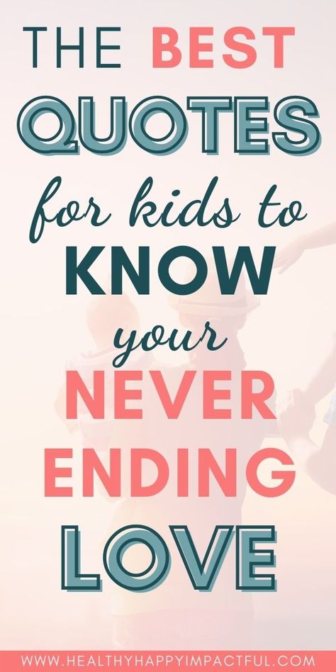 Love Quotes To Kids, A Parents Love Quotes, Quotes Parents Love, Parental Love Quotes, Kid Sayings Quotes, Love Big Quotes, Parent Love Quotes, Grandson Valentine Quotes, Quotes About Being Proud Of Your Son