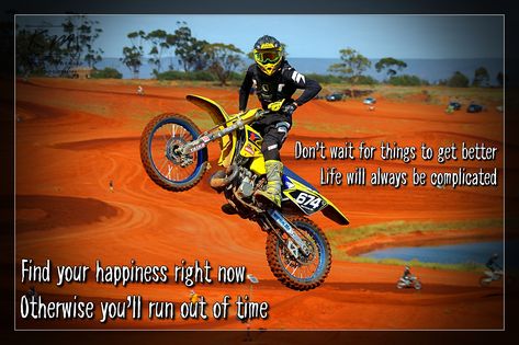 Motocross Quotes, Dirt Bike Quotes, Bike Quotes, Motorcycle Quotes, Bike Life, Time Out, Dirt Bike, Get Well, Better Life