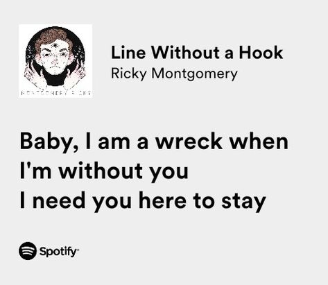 Line Without A Hook Spotify Aesthetic, Music Lines Quotes, Line Without A Hook Spotify, Line Without A Hook Lyrics, Modern Baseball Lyrics, Ricky Montgomery Wallpaper, Spotify Therapy, Hook Quotes, Line Without A Hook