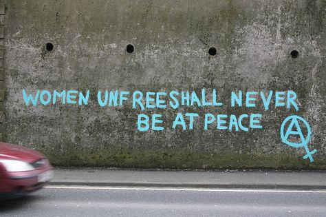 "Women unfree shall never be at peace" Feminist Graffiti, Feminist Men, Be At Peace, Im A Lady, Meant To Be Quotes, Spoken Words, Intersectional Feminism, Brave New World, At Peace