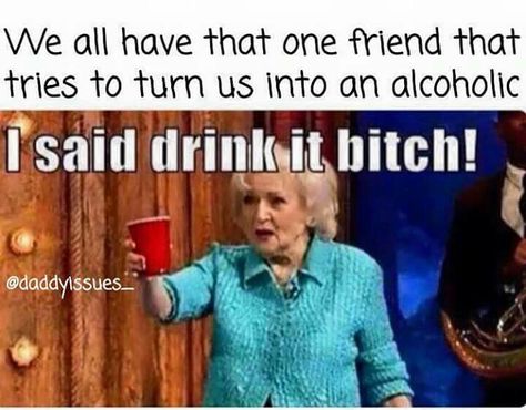 I am that friend. Funny Drinking Memes, Alcohol Memes, Drunk Memes, Drinking Memes, Drunk Friends, Drunk Humor, Alcohol Humor, Drinking Quotes, One Friend