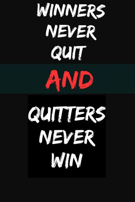 Win The Day Wallpaper, Winners Never Quit Quitters Never Win, Its Not Over Until I Win Wallpaper, Printrest Images, Bet Quote, Bm Logo, Winner Quotes, Winners Never Quit, Quitting Quotes