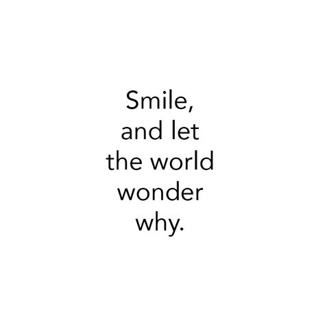 A quote for today.  I remember a quote similar to this in one of my classrooms in high school, it always made me smile.  #ProjectQuotes #EncourageOneAnother Find Your Smile Quotes, Quotes About Faking A Smile, Always Smile Quotes Inspirational Life, Smile Always Quotes, Genuine Smile Quotes, When Someone Makes You Smile, Quote About Laughing, Smile Through It All Quotes, Behind This Smile Quotes