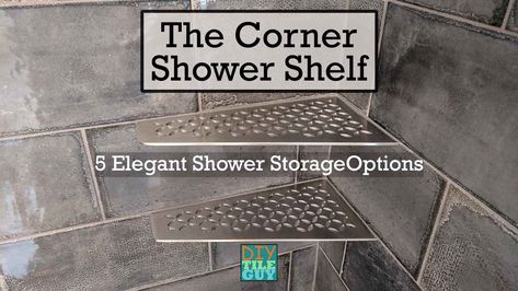 The Shower Corner Shelf: 5 elegant ideas for storage | DIYTileGuy Corner Shower Shelves, Tile Shower Shelf, Glass Corner Shower, Bathtub Shelf, Slate Shower, Glass Corner Shelves, Shower Corner Shelf, Ideas For Storage, Bath Shelf