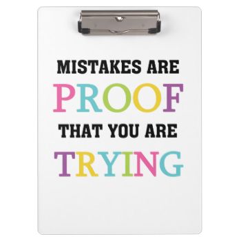 A great clipboard for teachers, educational professionals, parents, and coaches, this inspiring white clipboard with various bright color text reads Mistakes Are Proof That You Are Trying! #education #school #motivational #teacher #teacher #quotes #teacher #sayings #inspiring #inspirational #colorful #mistakes #proof #trying #teaching Message T Shirts, Growth Mindset Quotes, Values Education, Classroom Quotes, Nursing Programs, Learning Quotes, Scholarships For College, Teacher Quotes, Inspirational Posters