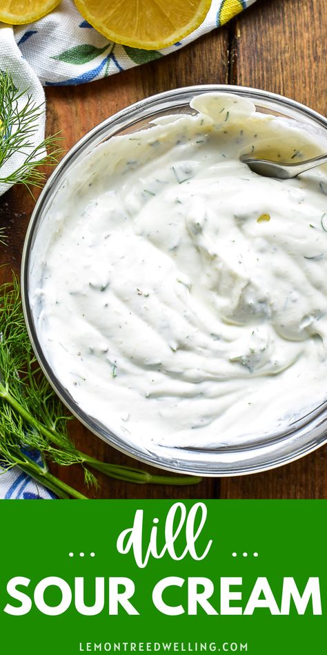 Take any dish to the next level with this delicious dill flavored sour cream! Made with just a handful of simple ingredients, it comes together in minutes and is the perfect way to jazz up any meal! Dill Sour Cream Dip, Sour Cream Based Salad Dressing, Sour Cream Dill Sauce, Dill Dip Recipe Sour Cream And Mayo, Fresh Dill Dip Recipe, Flavored Sour Cream, Honey Dill Sauce, Dill Dip Recipes, Dill Potatoes