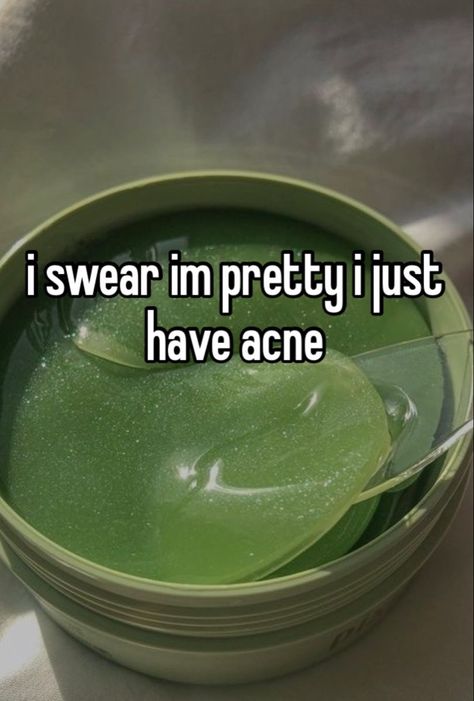 Acne Is Beautiful Quotes, Acne Whisper, Pretty People With Acne, Acne Pretty, Pretty Cry, Acne Aesthetic, Pretty Please, Smink Inspiration, Pretty When You Cry