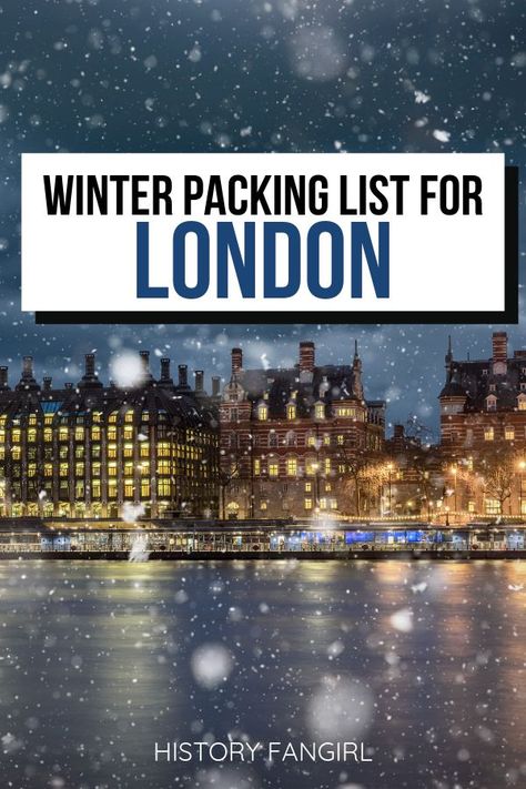 What To Pack For London, London Packing List, What To Wear In London, London In February, London In January, London In Winter, London In December, Winter Packing List, England Winter