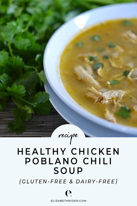 HEALTHY CHICKEN POBLANO CHILI SOUP  | #homemade, colorful, step by step guides, #fresh ingredients, #easy, healthy recipes, #breakfast, #dinner, #clean, #lunch, chicken recipes, gluten free, dairy free Lunch Chicken Recipes, Chicken Recipes Gluten Free, Poblano Recipes, Recipes Gluten Free Dairy Free, Chicken Poblano, Dairy Free Soup Recipe, Healthy Recipes Breakfast, Chili Soup Recipe, Clean Lunch