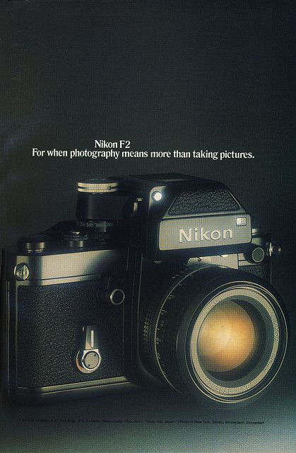 Nikon F2 - For when photography means more than taking pictures... Camera Ads, Nikon F2, Fotocamere Vintage, Nikon Digital Camera, Antique Cameras, Photo Gear, Classic Camera, Old Cameras, Leica Camera