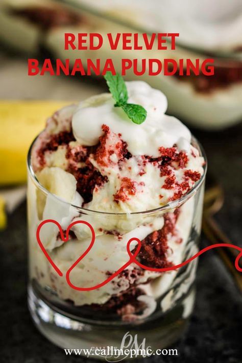 red velvet banana pudding from Call Me PMc in glass cup Red Velvet Banana Pudding Cheesecake, Red Velvet Banana Pudding, Strawberry Banana Pudding Recipe, Special Deserts, Redvelvet Cake, Pudding Vanilla, Banana Pudding Cupcakes, Valentine Sweets, Banana Pudding Recipe