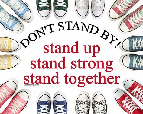 Anti bullying, arts, crafts, creative, educates kids teens parents, elementary, middle school, National bullying prevention month, October, poster ideas, classroom, hallway, counselor, free download, bully, don't stand by, shoes Bully Awareness Month, October Poster, Anti Bully Quotes, Student Council Campaign, Prevention Month, Middle School Counseling, Counselor Office, Month October, Poster Idea