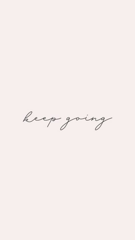 Tattoo Ideas Keep Going, Keep On Going Tattoo, Keep Going Tattoos, Keep Going Wallpaper, Keep Going Tattoo, Wallpaper Quotes Inspirational, Motivation Tattoo, Word Tattoo Ideas, Wörter Tattoos