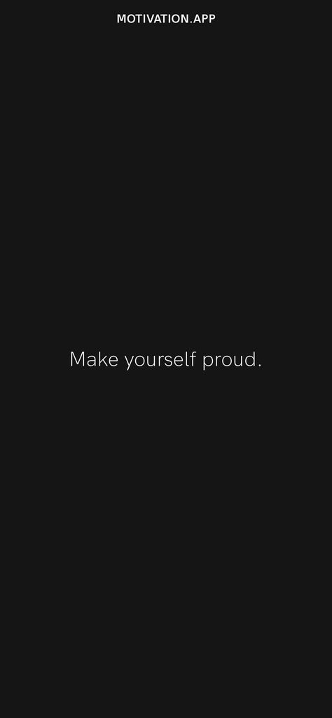 Motivation Lockscreen Aesthetic, Make Yourself Proud Wallpaper, Proud Wallpaper, Make Your Self Proud, Make Myself Proud, Toxic Motivation, Plan Wallpaper, Gym Motivation Wallpaper, Proud Quotes