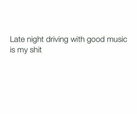 Driving And Music Quotes, Late Night Drive Quotes, Night Drive Quotes, Drive Quotes, Driving Quotes, Therapy Playlist, Word Quotes, Therapy Quotes, Night Drive