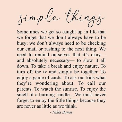 Don’t forget to slow down and enjoy the simple things. Enjoying the simple things has become so apparent to me this... Slow Quotes, Loving An Addict, Likeable Quotes, It Is Okay, Natural Organic Skincare, Learning Quotes, Breakup Quotes, Just Breathe, Simple Things