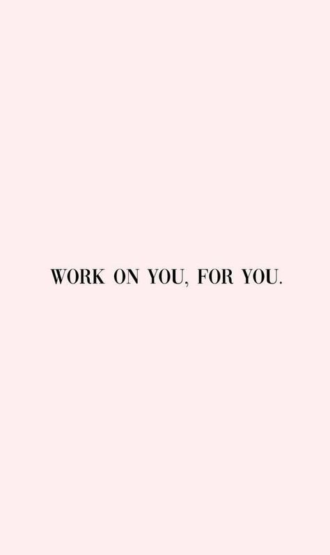 Work On You, For You. Work On You For You Aesthetic, Working On Me, Wise Person, Work On Yourself, Work On, Words Of Wisdom, Collage, Nails, Pins