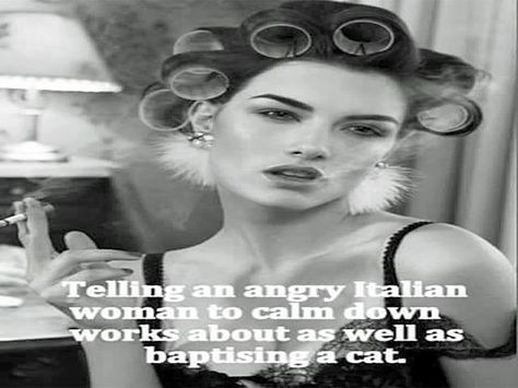 Telling an angry Italian woman to calm down works about as well as baptizing a cat. Italian Girl Quotes, Italian Women Quotes, Italian Girl Problems, Italian Problems, Sicilian Women, Italian Memes, Italian Humor, Memes In Real Life, Italian Life