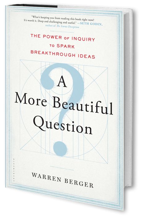 'A More Beautiful Question': An Interview With Warren Berger Book Of Questions, Interesting Thoughts, Inquiry Based Learning, Asking The Right Questions, Psychology Books, Best Answer, Inspiring Stories, Business Books, Book Summaries