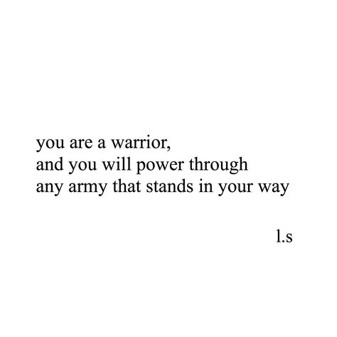 Warrior Love Quotes, You Are A Warrior Quotes, Warrior Aesthetic Quotes, Female Warrior Quotes, Warrior Woman Quotes, Strength Artwork, Army Women Quotes, Army Love Quotes, Poetry Word