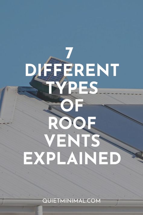 7 Different Types of Roof Vents Explained - Quiet Minimal - Interior Design Inspiration & Ideas Minecraft Roof, Types Of Roof, Roof Ventilation, Roof Vent, Minimal Interior Design, Ventilation Design, Roof Vents, Minimalism Interior, Energy Bill