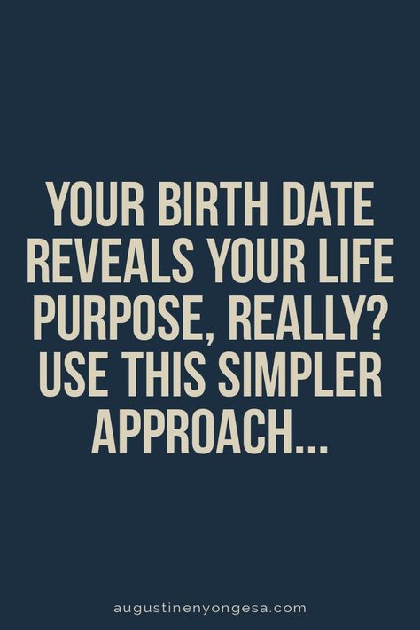 Your Birth date reveals your life purpose, really? Use this simpler approach... Finding Purpose In Life, Find Purpose, Finding Purpose, Life Purpose, In My Life, Positive Thoughts, Looking Back, My Life, Finding Yourself