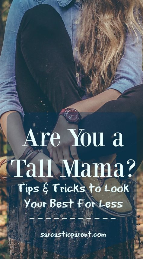 Are you a Tall Mama? Tips to Look Your Best for Less Fall Outfits Tall Women, How To Dress If You Are Tall, Styles For Tall Women, Outfit Ideas For Tall Women, Style For Tall Women, Tall Women Outfits, Outfits For Tall Women, Fashion For Tall Women, Clothes For Tall Women