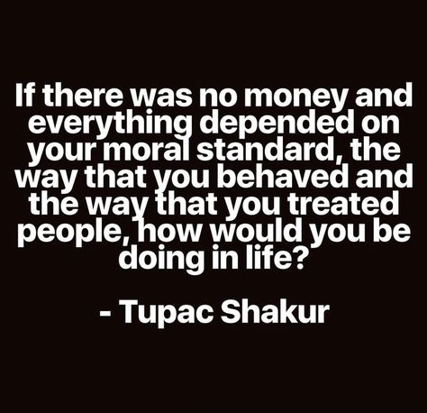 No Morals Quotes People, Quotes About People Using You For Money, Quotes About Tact, Stealing Money From Family Quotes, People Who Love Money Quotes, Being Used Quotes Life Lessons, Money Brings Out The Worst Quotes, Being A Realist Quotes, Quotes About Consideration