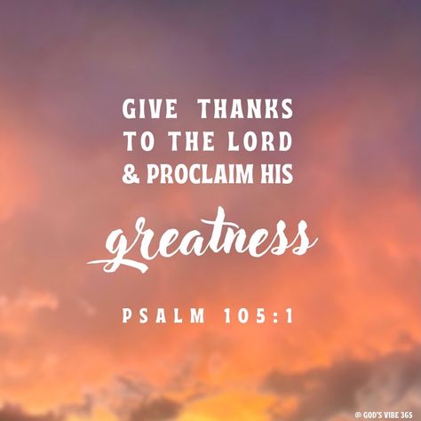 Thankfulness Scripture, Scripture Challenge, Psalm 105, God Quotes, Verse Of The Day, Quotes About God, Give Thanks, Spiritual Quotes, Bible Quotes