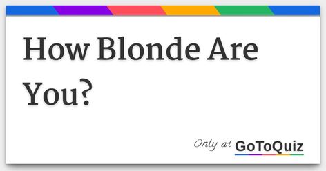 Should I Go Blonde, Types Of Blondes, Blonde Celebrities, Wish Come True, How I Feel, More Fun, How To Find Out, Blonde, In This Moment