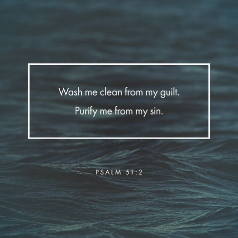 Wash me clean from my guilt. Purify me from my sin. Psalm 51, Have Mercy, Cleanse Me, Ayat Alkitab, Daily Bible, Passover, Me Clean, Verse Of The Day, Verse Quotes