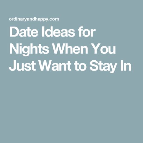 Date Ideas for Nights When You Just Want to Stay In New Date Ideas, Romantic Day Date Ideas, Introvert Date Night Ideas, Date Night In Ideas, Unusual Date, Night Dates, Bucket List Holidays, Couples Things To Do, Winter Date Ideas