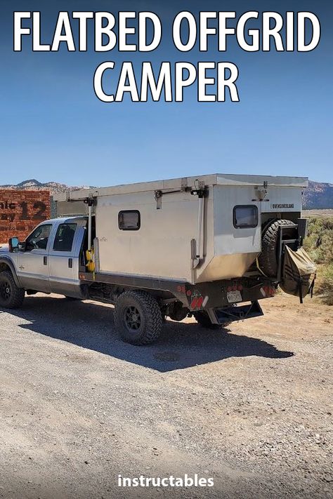 PliskinAJ shares how to build an offgrid camper on the flatbed of a truck. #Instructables #workshop #welding #camping #vanlife Flatbed Camper, Build Your Own Camper, Off Grid Camper, Camper Build, Truck Bed Camper, Truck Beds, Overland Truck, Build A Camper, Off Road Camper