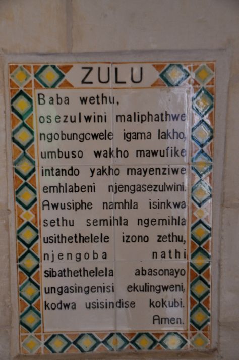 Languages from around the World (91) Zulu ----- Located on the Mount of Olives [in Jerusalem], the walls are decorated with over 140 ceramic tiles, each one inscribed with the Lord’s Prayer in a different language. Native Aesthetic, Isizulu Language, Zulu Language, Zulu Culture, Preschool Charts, I Like You Quotes, Our Father Prayer, Mount Of Olives, College Writing