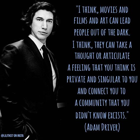 S. Gries on Instagram: “For the series 1000 reasons to love Adam Driver, today part 31 because he's so human in describing his passion for acting and because I've…” Adam Driver Quotes, Adam Driver Movies, Driver Quotes, Movies List, Out Of The Dark, Adam Driver, Film Art, Kylo Ren, Hot Actors