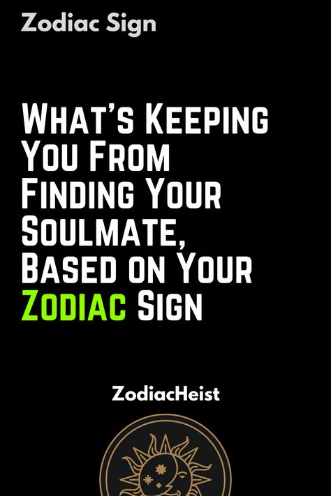 What’s Keeping You From Finding Your Soulmate, Based on Your Zodiac Sign Scorpio Capricorn, Soulmate Signs, Libra Virgo, Capricorn Facts, Quotes Education, Astrology Horoscopes, Aries Facts, Virgo Sagittarius, Sagittarius Pisces